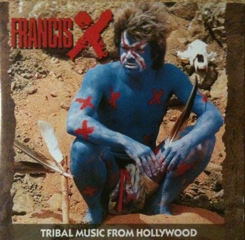 Francis X Tribal Music From Hollywood (CD) (ИМПОРТ из Великобритании)