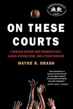On These Courts: A Miracle Season that - Paperback, by Drash Wayne B. - Good