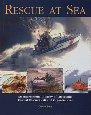 Rescue at Sea : An International History of Lifesaving, Coastal R