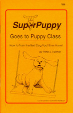 SuperPuppy Goes to Puppy Class: How to Train the Best Dog You'll Ever Have! ...