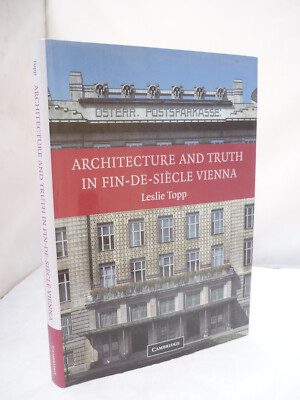 Architektur und Wahrheit in Wien am Ende des Jahrhunderts von Leslie Topp HB DJ Illustriert