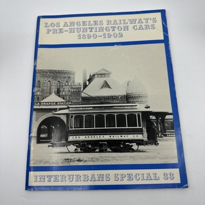 Los Angeles Railway Pre-Huntington Cars 1890-1902 (1962)