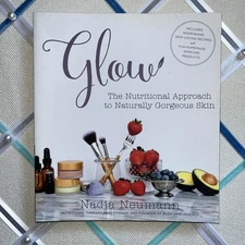 Glow : The Nutritional Approach to Naturally Gorgeous Skin by Nadia Neumann  