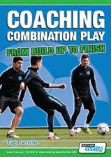 Coaching Combination Play - From Build Up to Finish by Tag Lamche: Used