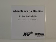WHEN SAINTS GO MACHINE IODINE (H1) 1 Track Promo CD Single including White Sleev