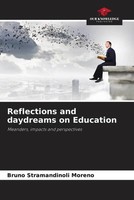 Bruno Stramandinoli Moreno | Reflections And Daydreams On Education | Buch