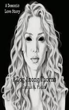 Dog Among Thorns : The Final Revised Edition by Fields, Joshua R., Brand New,...