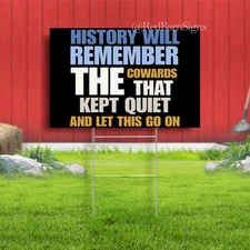 History Will Remember Indoor Outdoor Yard Sign with metal stakes