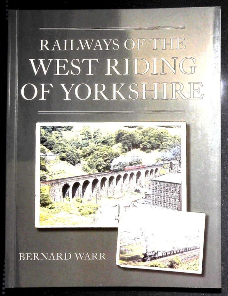 Railways of the West Riding of Yorkshire by Bernard Warr (Paperback) Book Trains