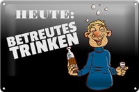 Blechschild Alkohol 30X20 Cm Heute Betreutes Trinken Metall Deko Schild Tin Sign