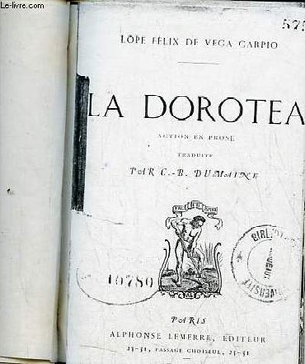 La Dorotea Action in Prosa. - Lope Felix de Vega Carpio - 0