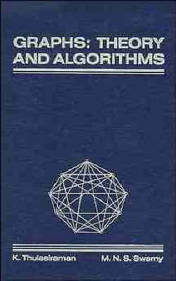 Graphs: Theory and Algorithms by Thulasiraman, K., Swamy, M. N. S.