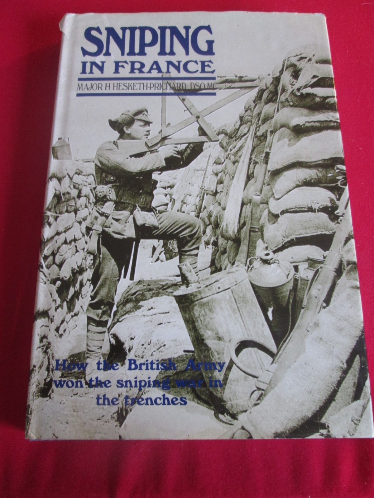 Sniping in France : With Notes on the Scientific Training of Scouts,...
