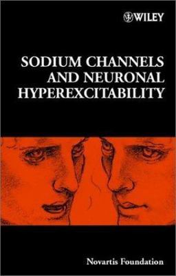 Sodium Channels Neuronal Hyperexcitability No. 241, 241e Hardcover 9780471485308