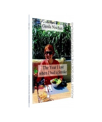 The Year I lost when I had a Stroke, Gerda Nischan