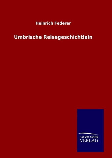 Umbrische Reisegeschichtlein | Buch | 9783846080146
