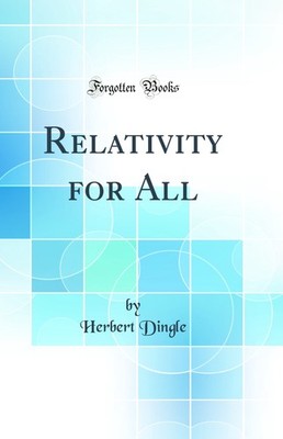 Relativity for All (Classic Reprint)