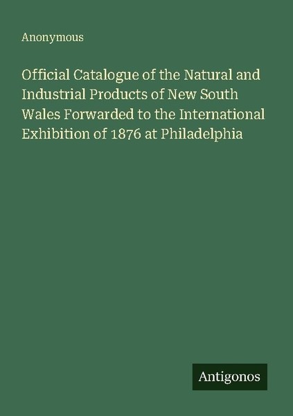 Official Catalogue Of The Natural And Industrial Products Of New South Wales For-image
