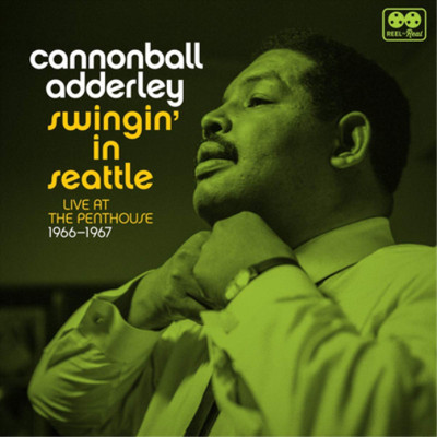 Cannonball Adderley Swingin' in Seattle: Live at the Penthouse 1966-1967 (CD)