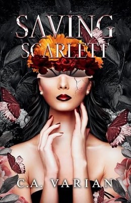 Saving Scarlett (Survivor & Savior Duet) - paperback Varian, C. A.