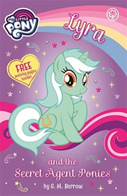 Lyra and the Secret Agent Ponies (My Little Pony) By G M Berrow,