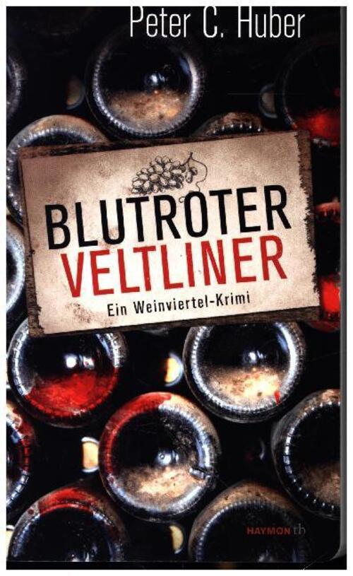 Blutroter Veltliner Ein Weinviertel-krimi Peter C. Huber Taschenbuch