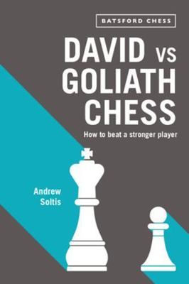 David vs Goliath Chess: How to Beat a- paperback, 1849943575, Andrew Soltis, new