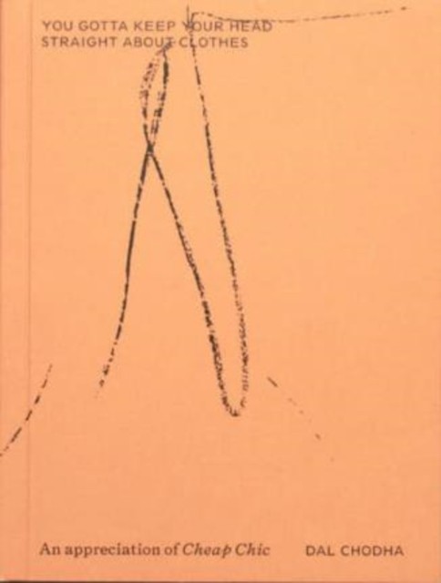 You gotta keep your head straight about clothes by Dal Chodha PAPERBACK