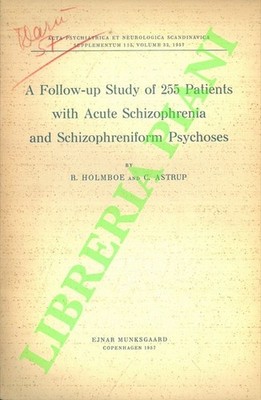 HOLMBOE R. - ASTRUP C. - Eine Follow-up-Studie mit 255 Patienten mit akutem Schizophr
