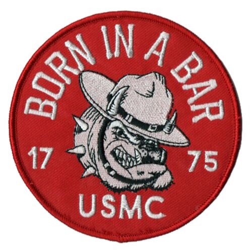 USMC novelty embroidered patch - Born in a Bar - 1775 - 4 1/2" Diameter - Wax Bk - Afbeelding 1 van 1