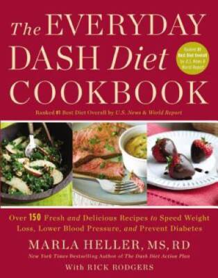 The Everyday DASH Diet Cookbook: Over 150 Fresh and Delicious Recipes to  - GOOD