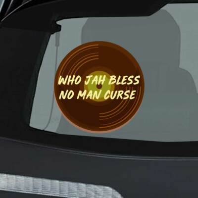 WHO JAH BLESS NO MAN CURSE Jamaica Reggae Sticker Decal 4.5x4 5 inc
