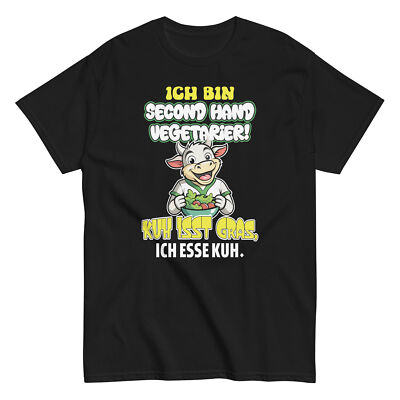 Ich bin Second Hand Vegetarier Kuh isst Gras ich esse Kuh T-Shirt 