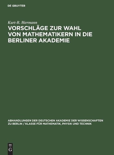 Kurt-R Biermann Vorschläge Zur Wahl Von Mathematikern in Die Berliner (Hardback)Another great item from Rarewaves USA | Free delivery!