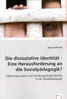 Die Dissoziative IdentitäT - Eine Herausforderung An Die SozialpäDagogik? Buch
