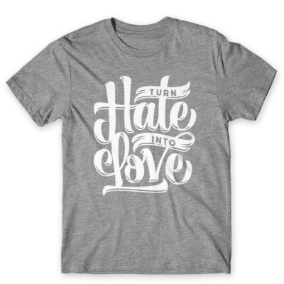 Turn Hate Into Love T-Shirt. 100% Cotton Premium Tee NEW