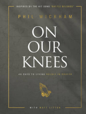 On Our Knees: 40 Days to Living Boldly in Prayer - Hardcover - GOOD