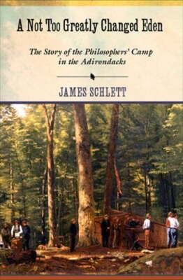 A Not Too Greatly Changed Eden: The Story of the Philosophers' Camp in the: Used
