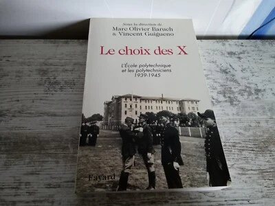 Le Choix des X : Ecole Polytechnique 1939 - 1945 par Baruch et Guigueno WW2 - Photo 1/4