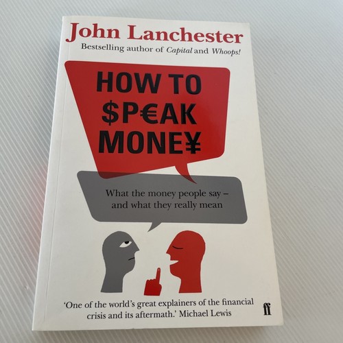 How to Speak Money by John Lanchester (Paperback, 2014) - Foto 1 di 7