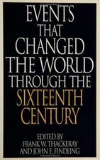 Events That Changed the World Through the Sixteenth Century: (The Greenwood Pres