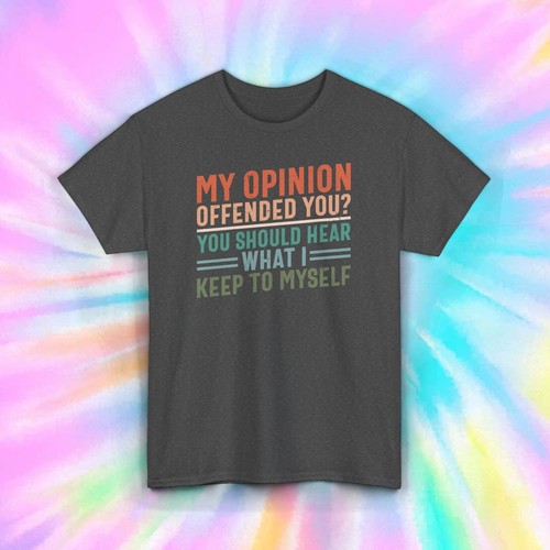 Shirt My Opinion Beleidigt Dich | Lustiges sarkastisches Zitat T-Shirt | Humor Geschenkidee - Bild 4 von 10