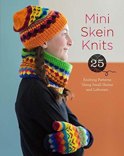 Mini Skein Knits: 25 Knitting Patterns Using Small Skeins and... - Lark Crafts