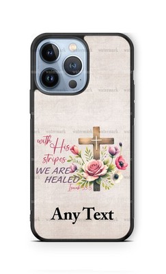 Christian With His Stripes We Are Healed Phone Case iPhone 16 Samsung s25 Google