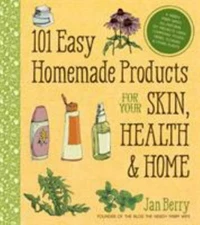 101 Easy Homemade Products for Your Skin, Health and Home : A Nerdy Farm Wife's