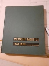 VECCHI MOBILI ITALIANI di Terni de Gregory -vallardi editore anno 1962