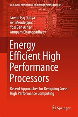 Energy Efficient High Performance Processors: Recent... - Haj-Yahya, Jawad
