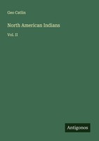 North American Indians Geo Catlin