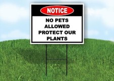 Notice No Pets Allowed Protect Our Plants 18x24 in Yard Road Sign w/ Stand