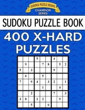 Sudoku Puzzle Book, 400 Extra Hard Puzzles: Single Difficulty Level For No ...